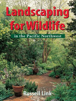 cover image of Landscaping for Wildlife in the Pacific Northwest